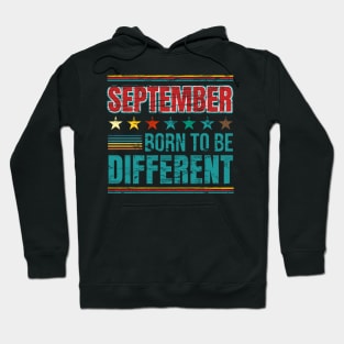 September Born to be different birthday quote Hoodie